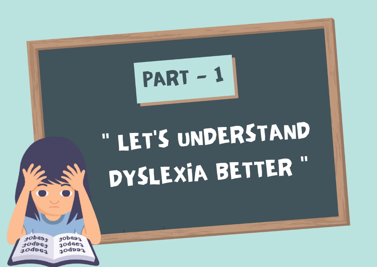 Educational graphic 'Let's Understand Dyslexia Better' for Part-1 of a series